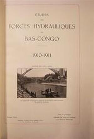 Etudes des Forces Hydrauliques du Bas-Congo 1910-1911 - Robert Thys Etudes des Forces Hydrauliques du Bas-Congo 1910-1911 - Robert Thys