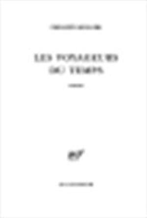 Les voyageurs du temps - Philippe Sollers Les voyageurs du temps - Philippe Sollers