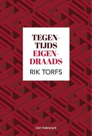 Tegentijds eigendraads - Rik Torfs Tegentijds eigendraads - Rik Torfs