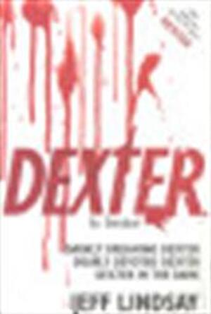 Dexter Omnibus (darkly Dreaming Dexter, Devoted Dexter, Dexter In The Dark) - Jeff Lindsay Dexter Omnibus (darkly Dreaming Dexter, Devoted Dexter, Dexter In The Dark) - Jeff Lindsay