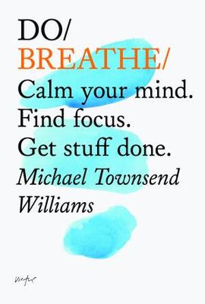 Do Breathe - Michael Townsend Williams Do Breathe - Michael Townsend Williams