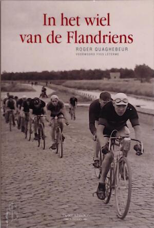 In het wiel van de Flandriens - Roger Quaghebeur In het wiel van de Flandriens - Roger Quaghebeur