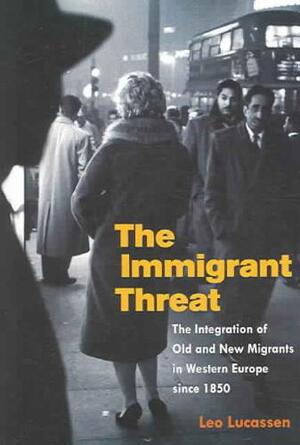 Immigrant Threat - Leo Lucassen