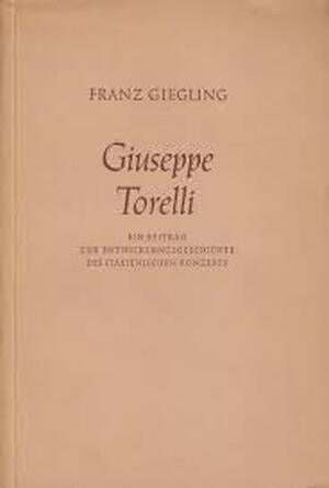 Giuseppe Torelli - Franz Giegling