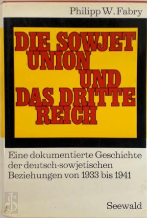 Die Sowjetunion und das Dritte Reich. - Philipp W. Fabry Die Sowjetunion und das Dritte Reich. - Philipp W. Fabry