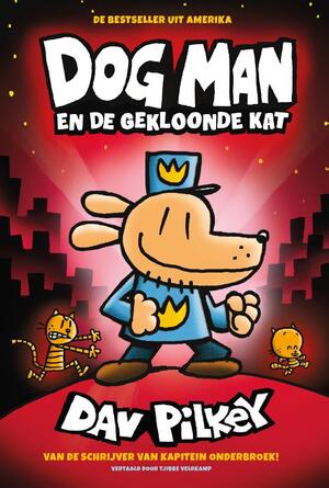 Dog Man en de gekloonde kat - Dav Pilkey Dog Man en de gekloonde kat - Dav Pilkey