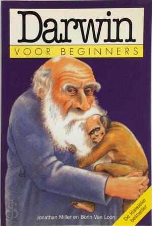 Darwin voor beginners - Jonathan Miller, Borin van Loon Darwin voor beginners - Jonathan Miller, Borin van Loon