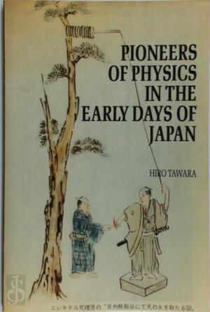 Pioneers of physics in the early days of Japan - Hiro Tawara Pioneers of physics in the early days of Japan - Hiro Tawara
