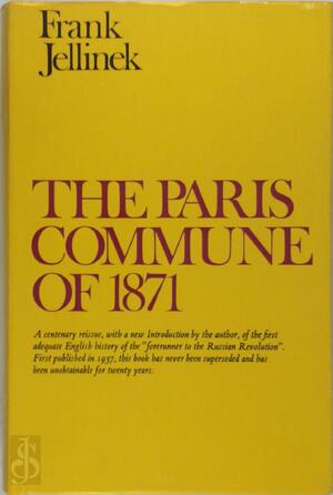 The Paris Commune of 1871 - Frank Jellinek The Paris Commune of 1871 - Frank Jellinek