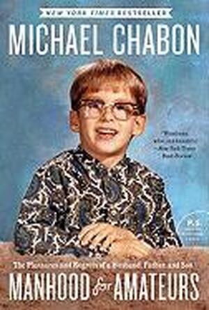 Manhood for Amateurs - Michael Chabon