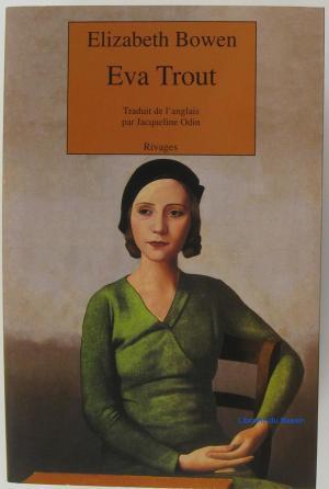 Eva Trout, Or, Changing Scenes - Elizabeth Bowen Eva Trout, Or, Changing Scenes - Elizabeth Bowen