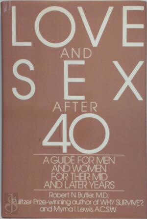 Love and Sex After 40 - Robert N. Butler