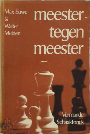 Meester tegen meester - Max Euwe, Walter Meiden