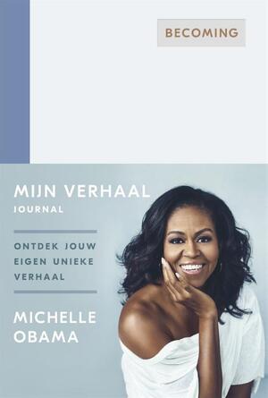 Mijn verhaal journal - Michelle Obama Mijn verhaal journal - Michelle Obama