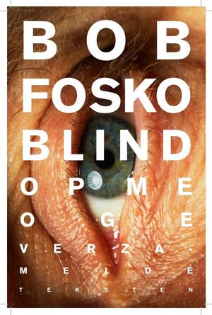 Blind op me oge - Bob Fosko Blind op me oge - Bob Fosko