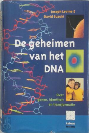 De geheimen van het DNA - Joseph / SUZUKI Levine De geheimen van het DNA - Joseph / SUZUKI Levine