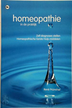 Homeopathie in de praktijk - René Prümmel, Martine van de Klundert Homeopathie in de praktijk - René Prümmel, Martine van de Klundert