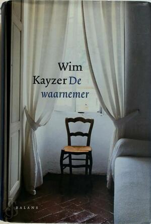 De waarnemer - Wim Kayzer De waarnemer - Wim Kayzer