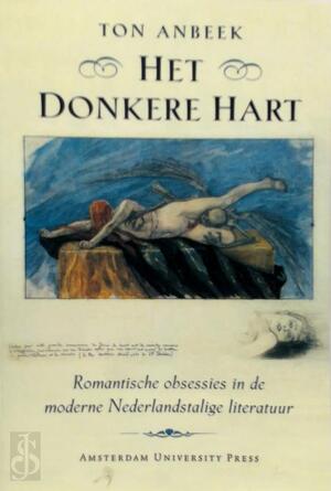 Het donkere hart - Ton Anbeek Het donkere hart - Ton Anbeek