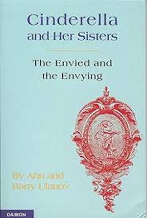 Cinderella and Her Sisters - Ann And Barry Ulanov Cinderella and Her Sisters - Ann And Barry Ulanov
