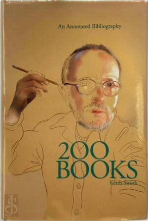Two Hundred Books by Keith Smith - Keith A. Smith Two Hundred Books by Keith Smith - Keith A. Smith