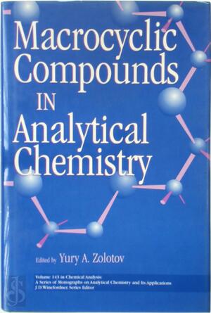 Macrocyclic Compounds in Analytical Chemistry - Aleksei K. Zolotov