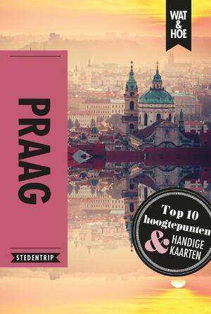 Praag - Wat & Hoe Stedentrip Praag - Wat & Hoe Stedentrip