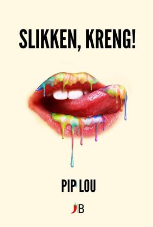 Slikken, kreng! - Pip Lou