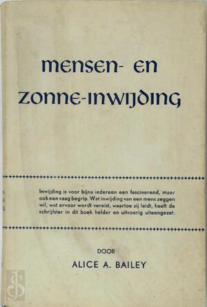 Mensen- en zonne-inwijding - Alice A. Bailey Mensen- en zonne-inwijding - Alice A. Bailey
