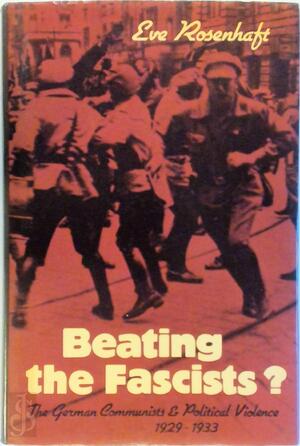 Beating the Fascists? - Eve Rosenhaft Beating the Fascists? - Eve Rosenhaft