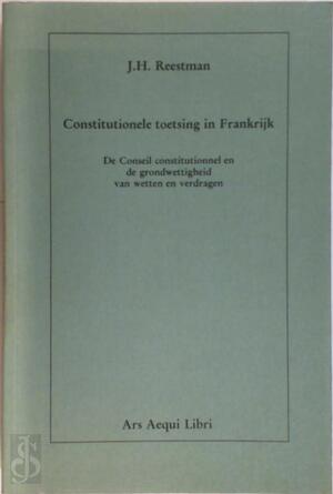 Constitutionele toetsing in Frankrijk - J.H. Reestman