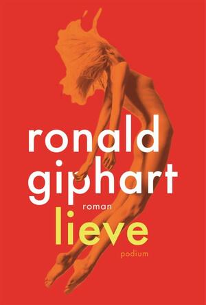 Lieve - Ronald Giphart Lieve - Ronald Giphart