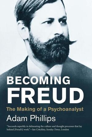 Becoming Freud - Adam Phillips Becoming Freud - Adam Phillips