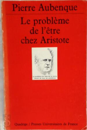 Le problème de l'être chez Aristote - Pierre Aubenque Le problème de l'être chez Aristote - Pierre Aubenque