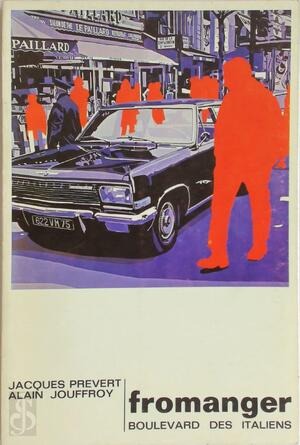 Fromanger. Boulevard des Italiens - Jacques Prevert, Alian Jouffroy