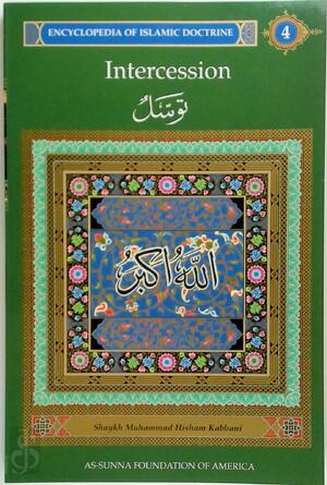 Intercession - Muhammad Hisham Kabbani Intercession - Muhammad Hisham Kabbani