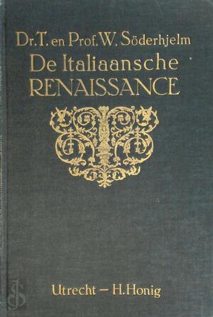 De Italiaansche renaissance - Torsten Söderhjelm, Werner Söderhjelm