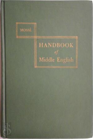 A Handbook of Middle English - Fernand Mosse, Fernand Mossé