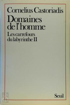 Domaines de l'Homme - Cornelius Castoriadis