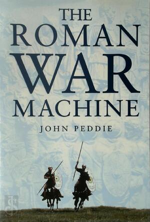 The Roman War Machine - John Peddie