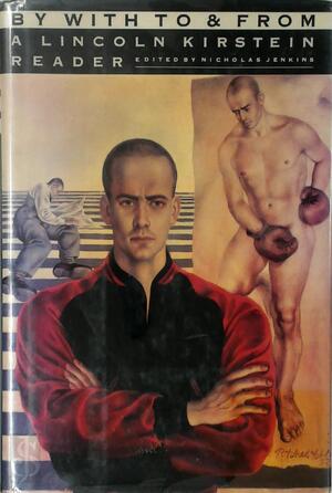 By With to and From - Lincoln Kirstein