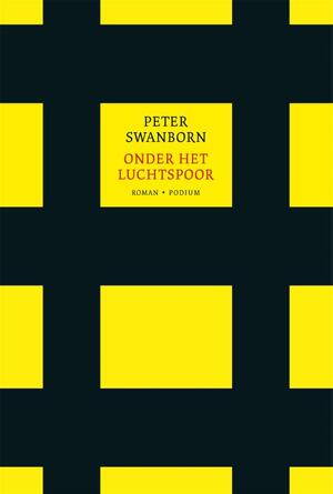 Onder het Luchtspoor - Peter Swanborn Onder het Luchtspoor - Peter Swanborn