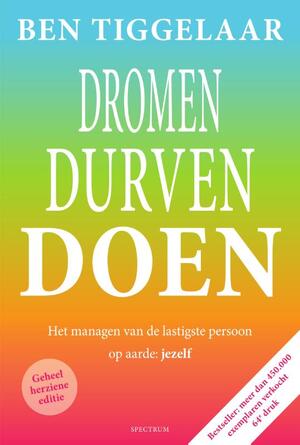 Dromen, Durven, Doen - Ben Tiggelaar