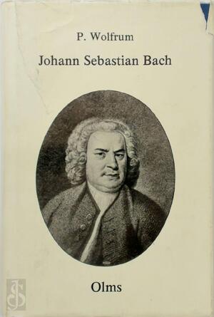 Johann Sebastian Bach - Philipp Wolfrum