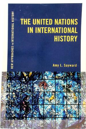 United Nations in International History - Amy L.
