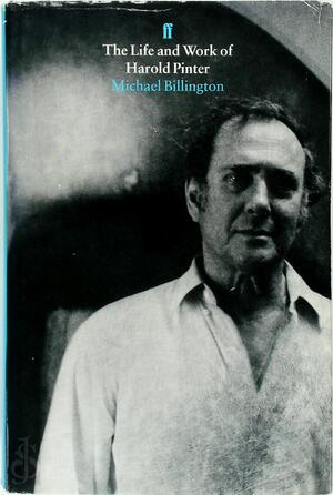 The Life and Work of Harold Pinter - Michael Billington