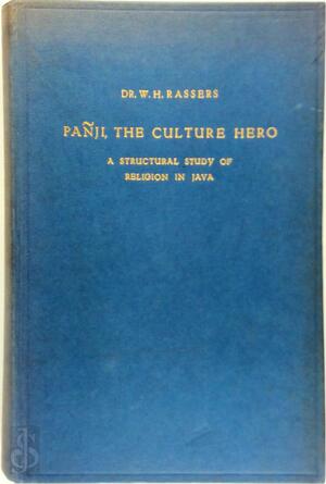 Panji the culture hero - W.H. Rassers