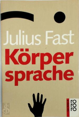 Körpersprache - Julius Fast