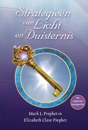 Strategieën van Licht en Duisternis - Mark L. Prophet, Elizabeth Clare Prophet