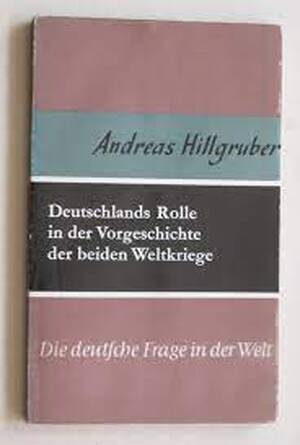 Deutschlands Rolle in der Vorgeschichte der beiden Weltkriege - Andreas Hillgruber